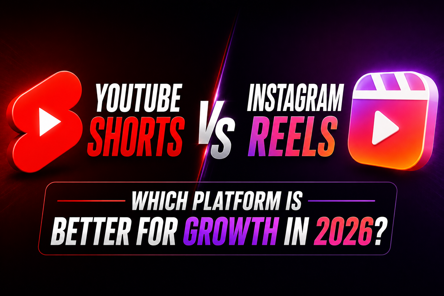 YouTube Shorts vs Instagram Reels: Which Platform Is Better for Growth in 2026?