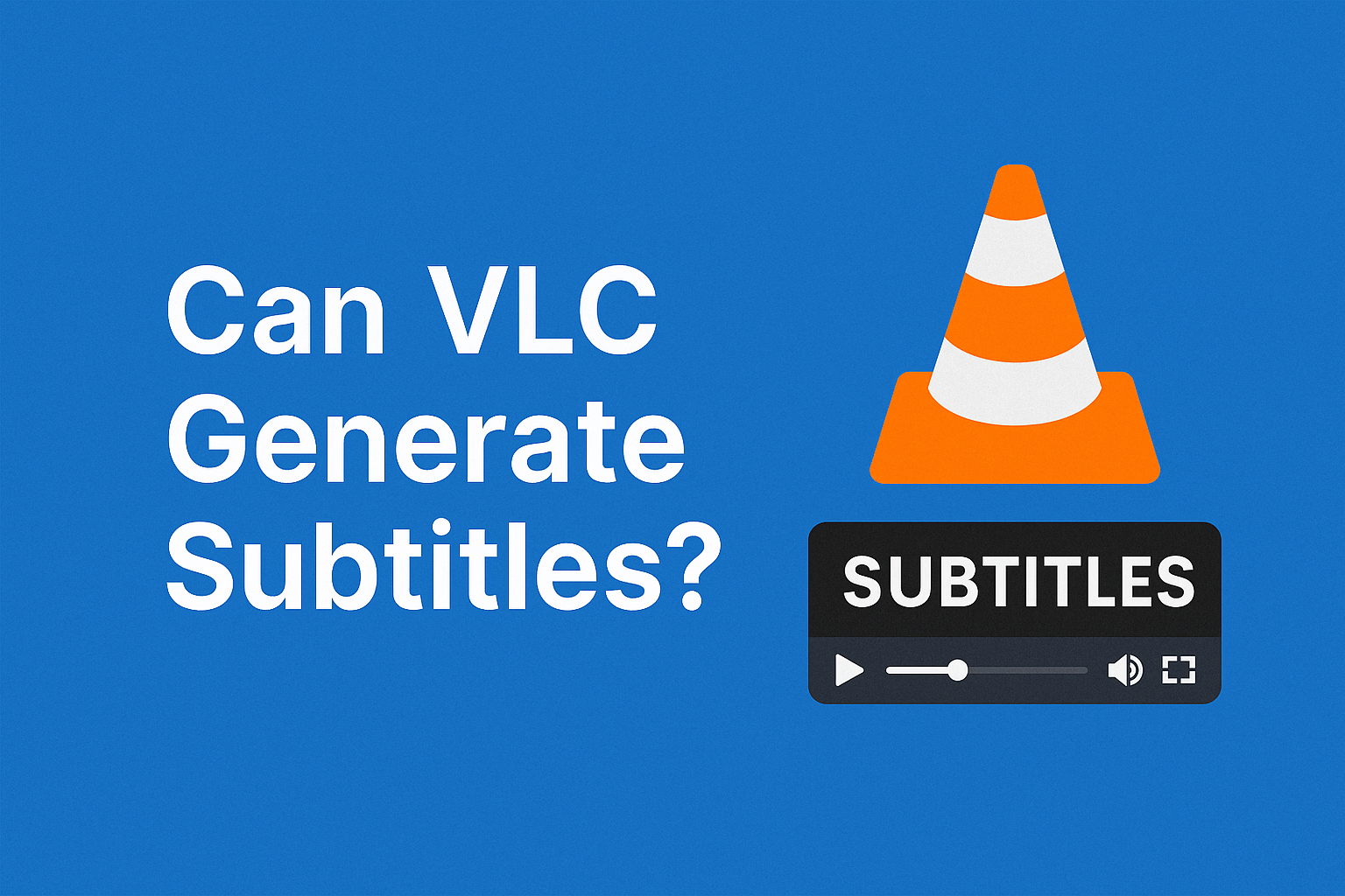 Can VLC Generate Subtitles