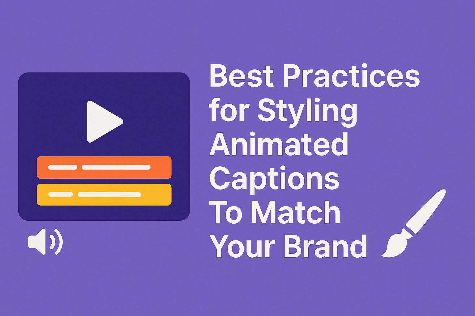Best Practices for Styling Animated Captions To Match Your Brand