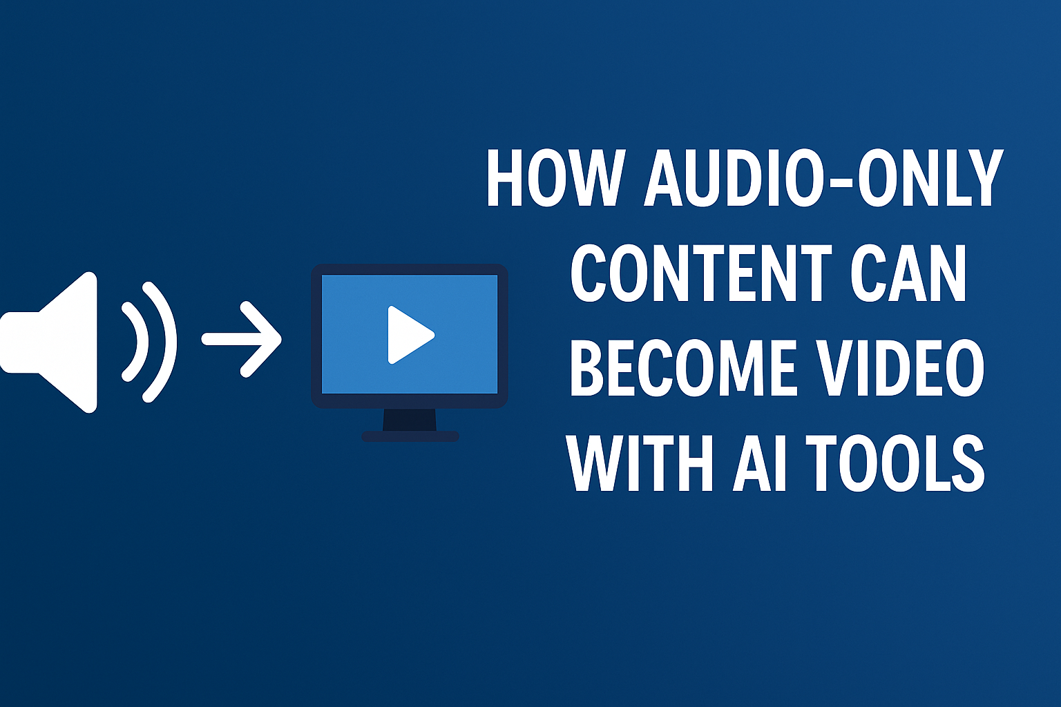 How audio-only content can become video with AI tools