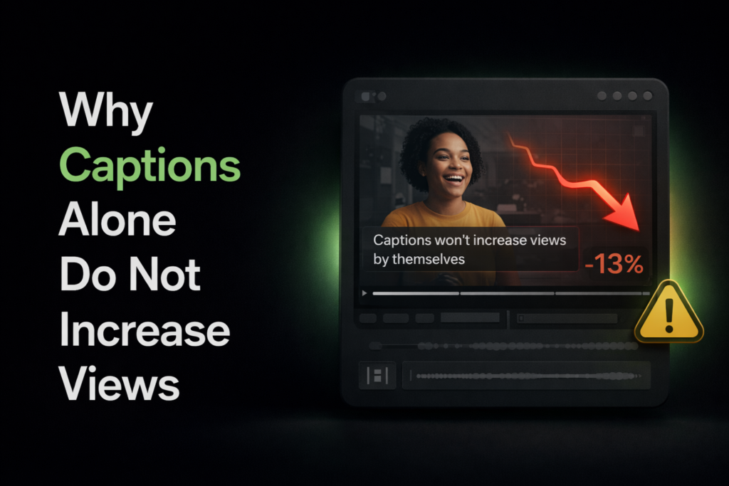 Why Most Video Captions Don't Increase Views